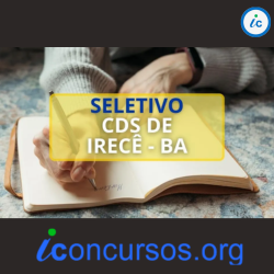 CDS de Irecê – BA abre inscrições para novo Processo Seletivo!