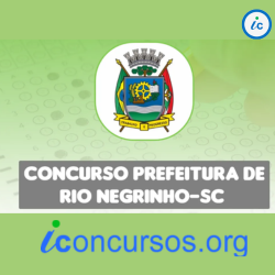 Prefeitura de Rio Negrinho – SC abre Processo Seletivo com remunerações de até R$ 16,9 mil!