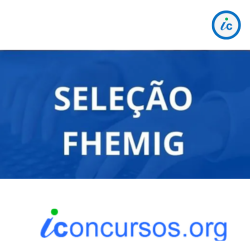 Fhemig – MG abre inscrições para novo Processo Seletivo com dez vagas!