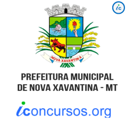 Prefeitura de Nova Xavantina – MT divulga Concurso Público com remunerações de até R$ 6,9 mil!