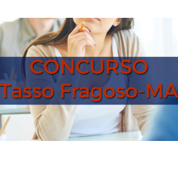 Prefeitura de Tasso Fragoso – MA divulga Concurso Público com salários de até R$ 8 mil!