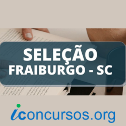 Prefeitura de Fraiburgo – SC divulga dois Processos Seletivos com 24 vagas!