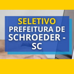 Prefeitura de Schroeder – SC promove inscrições para novo Processo Seletivo!