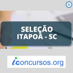 Prefeitura de Itapoá – SC abre inscrições para novo edital de Processo Seletivo!