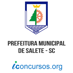 Prefeitura de Salete – SC anuncia Processo Seletivo para cadastro reserva em diversas áreas!