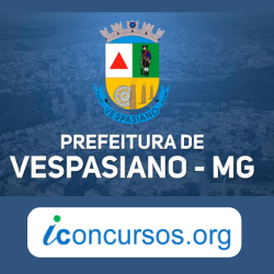 Prefeitura de Vespasiano – MG promove novo Processo Seletivo!