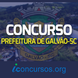 Prefeitura de Galvão – SC abre Concurso Público e Processo Seletivo com 17 vagas!