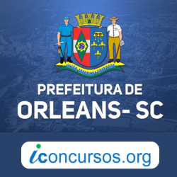 Prefeitura de Orleans – SC abre Concurso Público para diversas áreas educacionais!